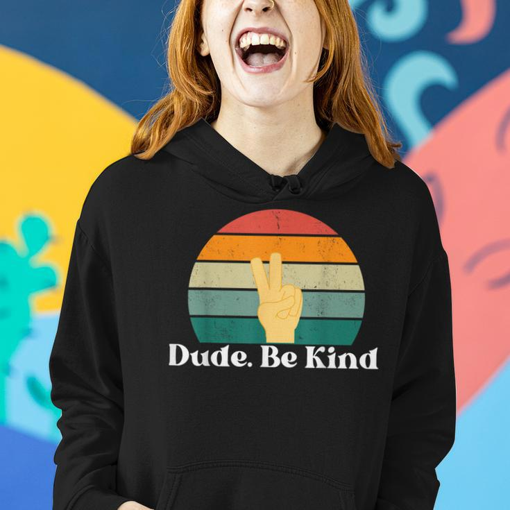 Dude Be Kind Choose Kind Movement Women Hoodie Gifts for Her