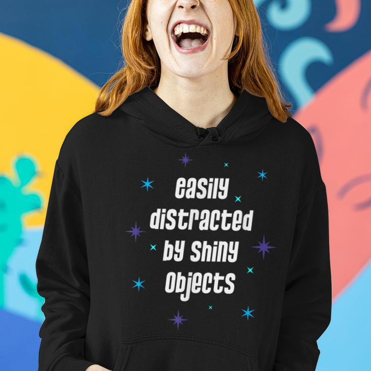 Easily Distracted By Shiny Objects Sarcastic Quote Women Hoodie Gifts for Her