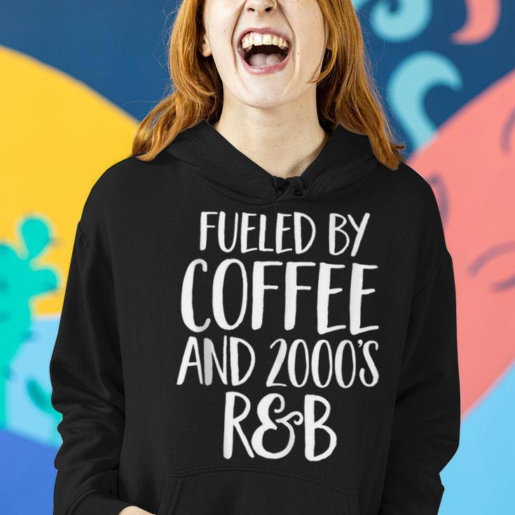 Fueled By Coffee And 2000S R&B Funny Rap Nineties Hip Hop Women Hoodie Gifts for Her