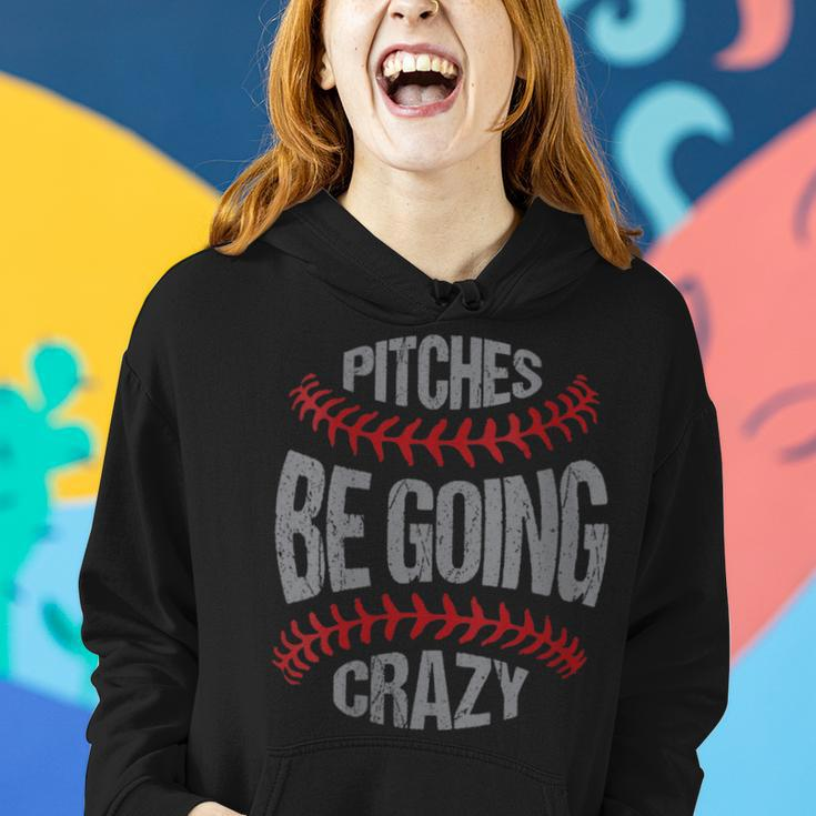 Funny Baseball Softball Players Pitcher Pitches Be Crazy Gift For Womens Women Hoodie Gifts for Her