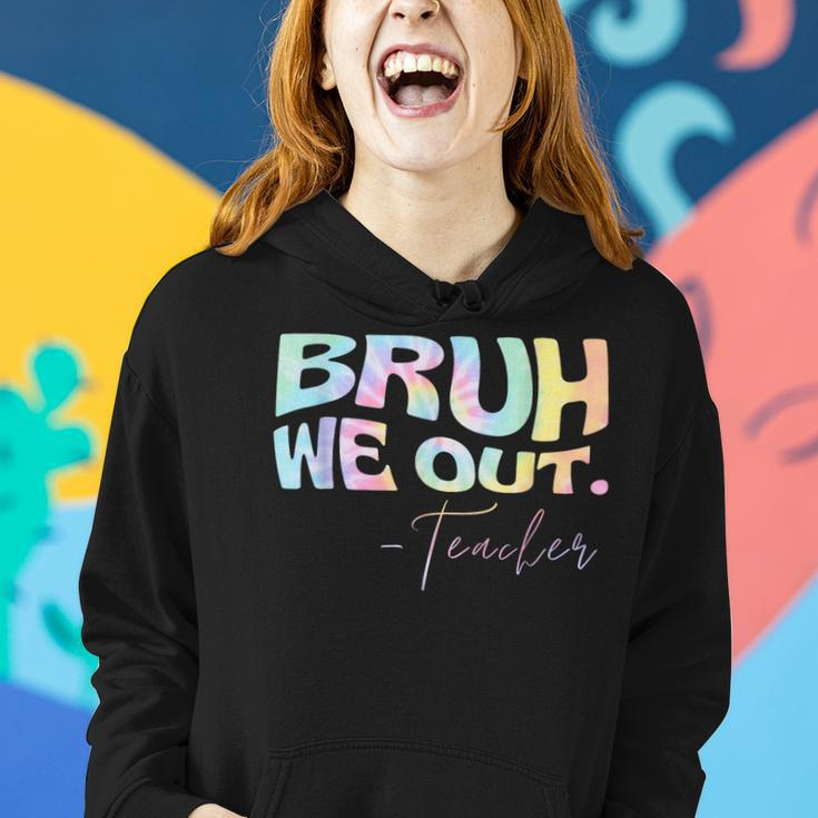 Funny End Of School Year Teacher Summer Bruh We Out Tie Dye Women Hoodie Gifts for Her