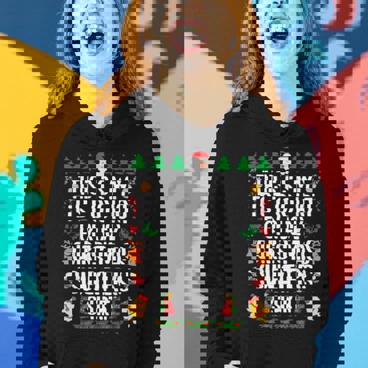 This Is My It's Too Hot For Ugly Christmas Sweater Women Hoodie Gifts for Her