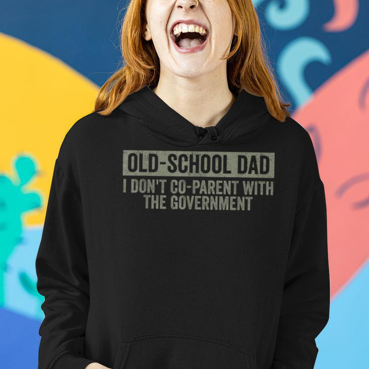 Funny Old-School Dad I Dont Co-Parent With The Government Funny Gifts For Dad Women Hoodie Gifts for Her