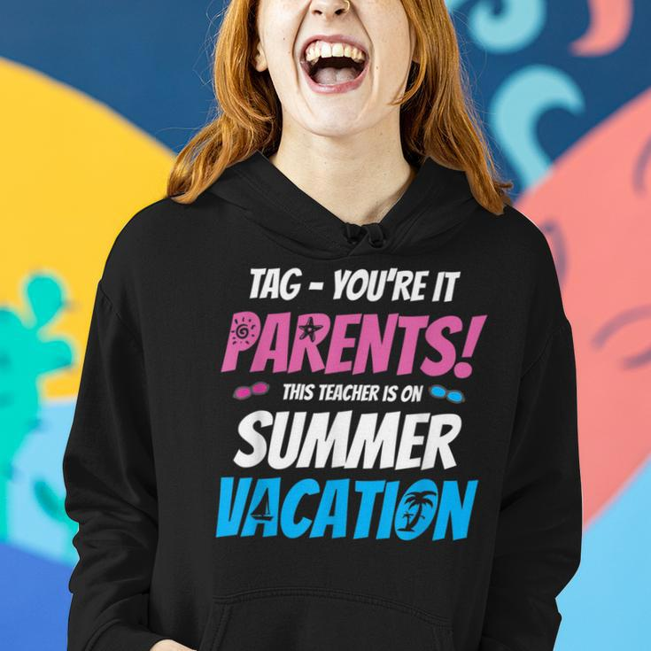 Funny Tag Youre It TeacherSummer Vacation Gift Gifts For Teacher Funny Gifts Women Hoodie Gifts for Her