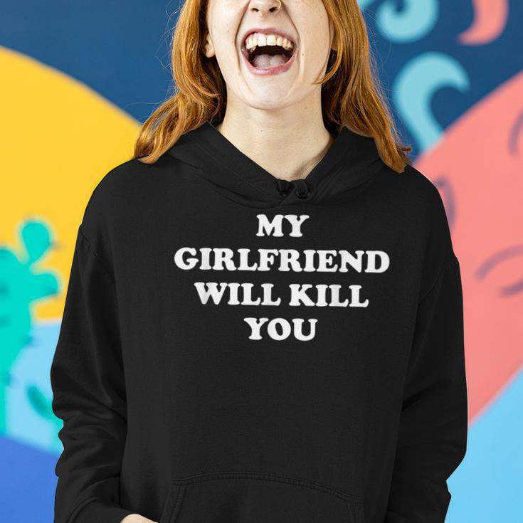 My Girlfriend Will Kill You Relationship Women Hoodie Gifts for Her