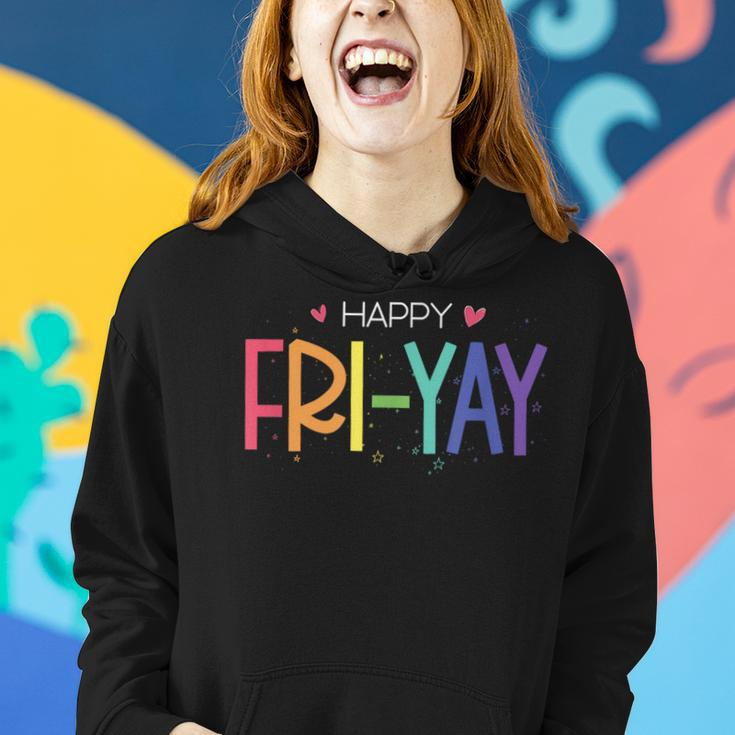 Happy Fri-Yay Friday Teacher Life Happy Friday Women Hoodie Gifts for Her