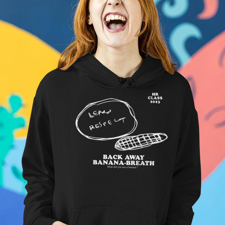 Hr Class Of 2023 Learn Respect Back Away Banana Breath Women Hoodie Gifts for Her