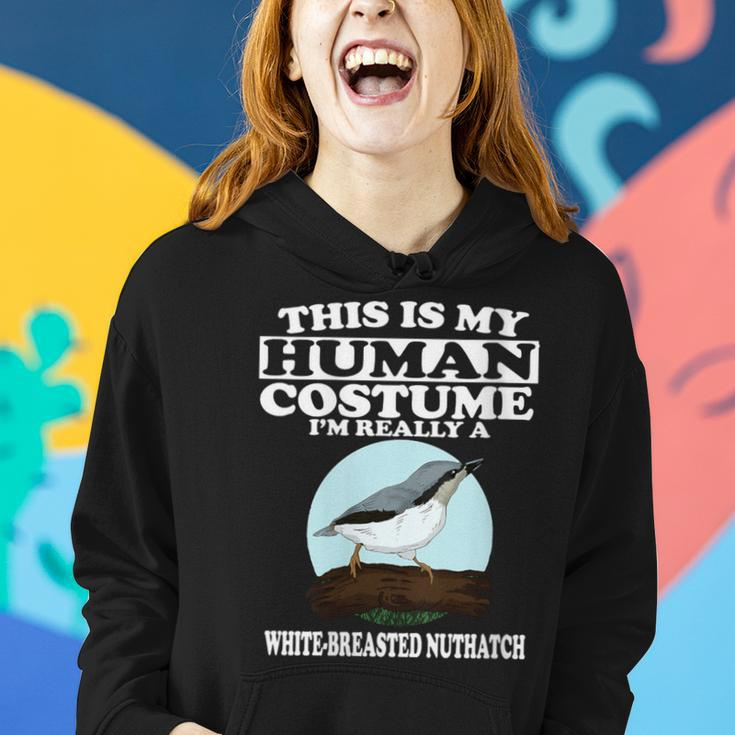 This Is My Human Costume I'm Really White-Breasted Nuthatch Women Hoodie Gifts for Her
