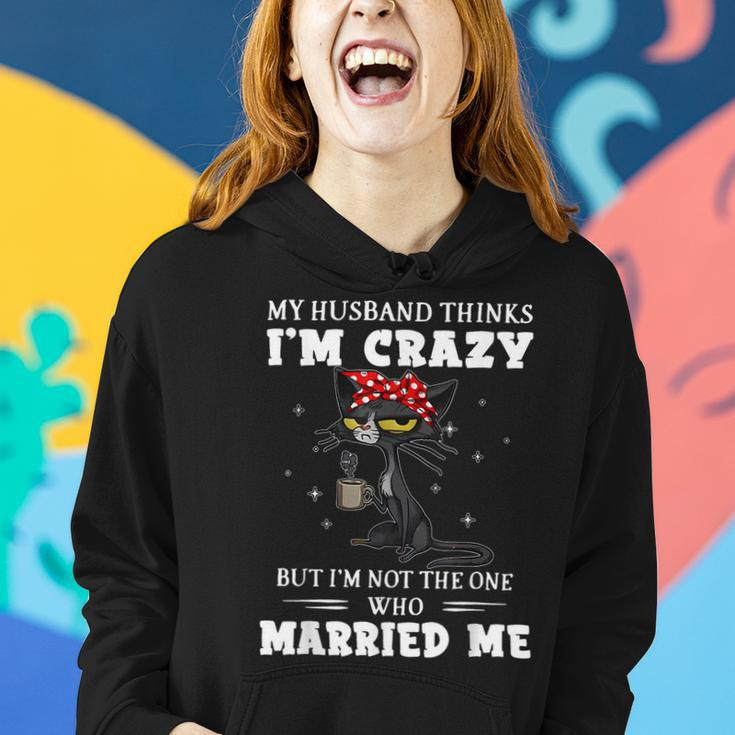 My Husband Thinks I'm Crazy But I'm Not Black Cat Coffee Women Hoodie Gifts for Her