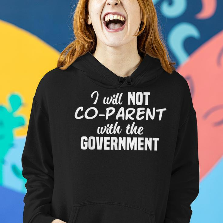 I Dont Coparent With The Government Funny Political Political Funny Gifts Women Hoodie Gifts for Her