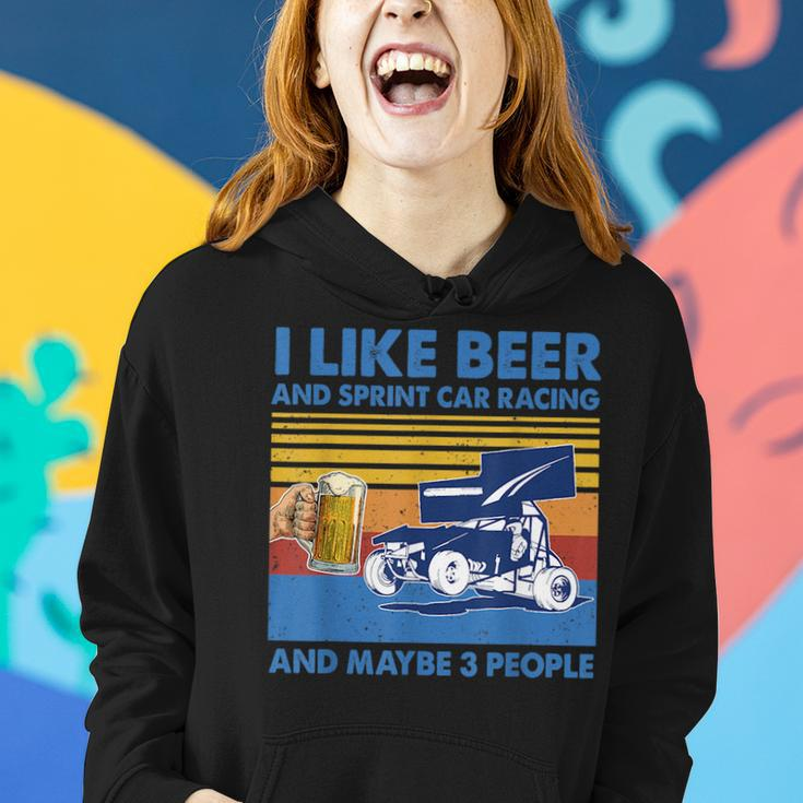 I Like Beer And Sprint Car Racing And Maybe 3 People Beer Funny Gifts Women Hoodie Gifts for Her