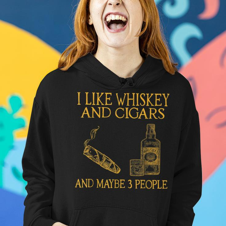 I Like Whiskey And Cigars And Maybe 3 People Whiskey Funny Gifts Women Hoodie Gifts for Her