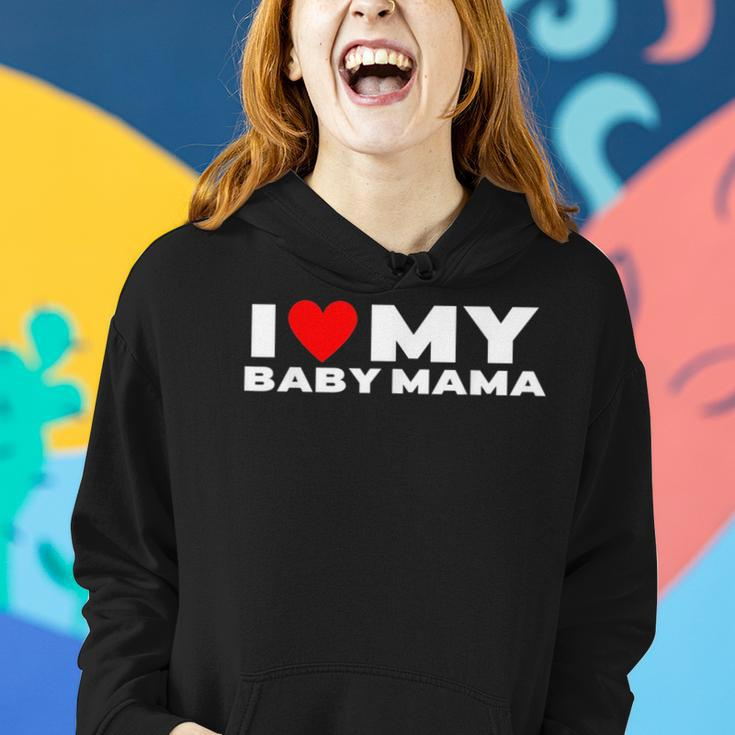 I Love My Baby Mama Funny Baby Momma Women Hoodie Gifts for Her