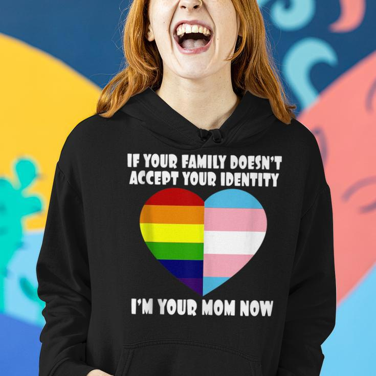 If Youre Family Doesnt Accept You Im Your Mom Now Lgbt Women Hoodie Gifts for Her