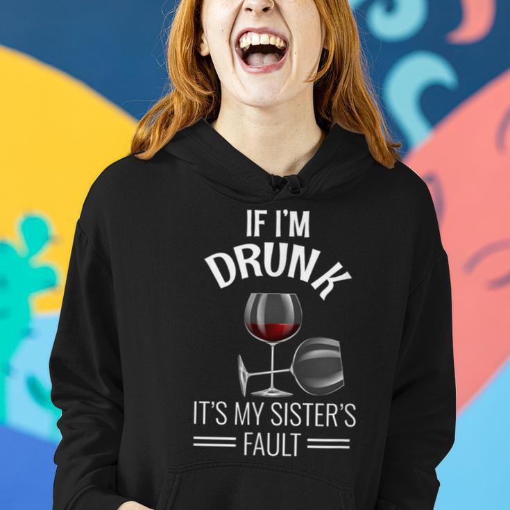 If I'm Drunk Its My Sisters Fault Drinking Wine Women Hoodie Gifts for Her