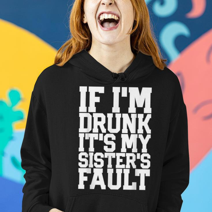 If I'm Drunk It's My Sister's Fault Beer Wine Women Hoodie Gifts for Her