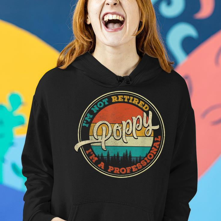 Im Not Retired Im A Professional Poppy Fathers Day Women Hoodie Gifts for Her