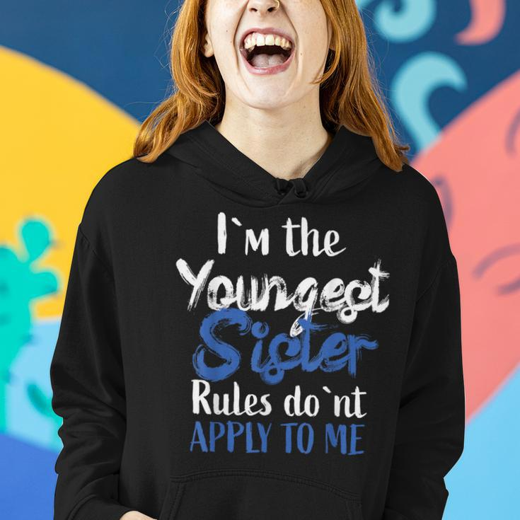I'm The Youngest Sister Rules Don't Apply To Me Women Hoodie Gifts for Her