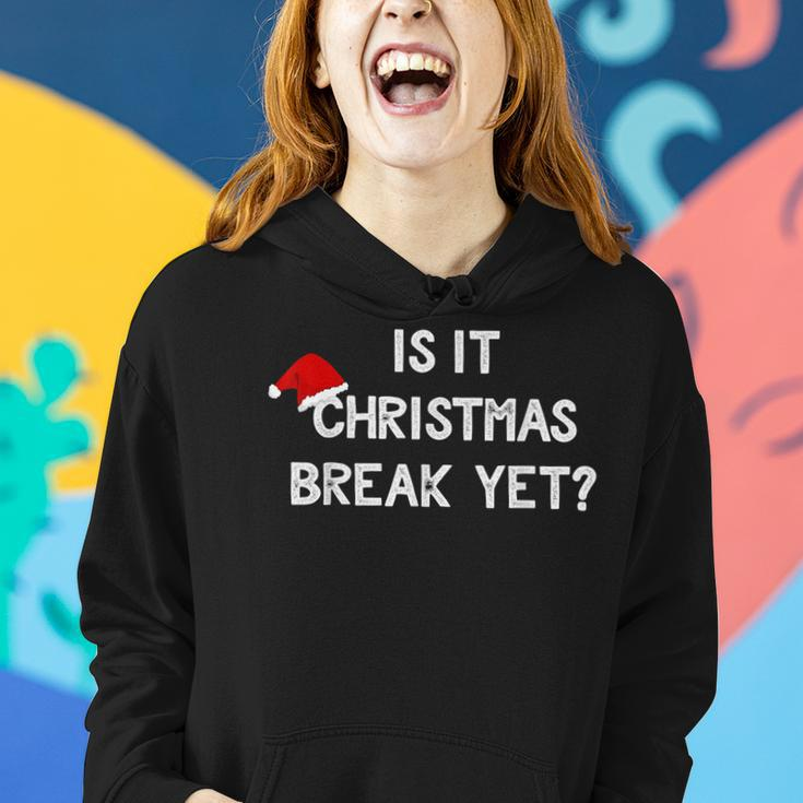 Is It Christmas Break Yet Funny Xmas Teacher Gift Women Hoodie Gifts for Her