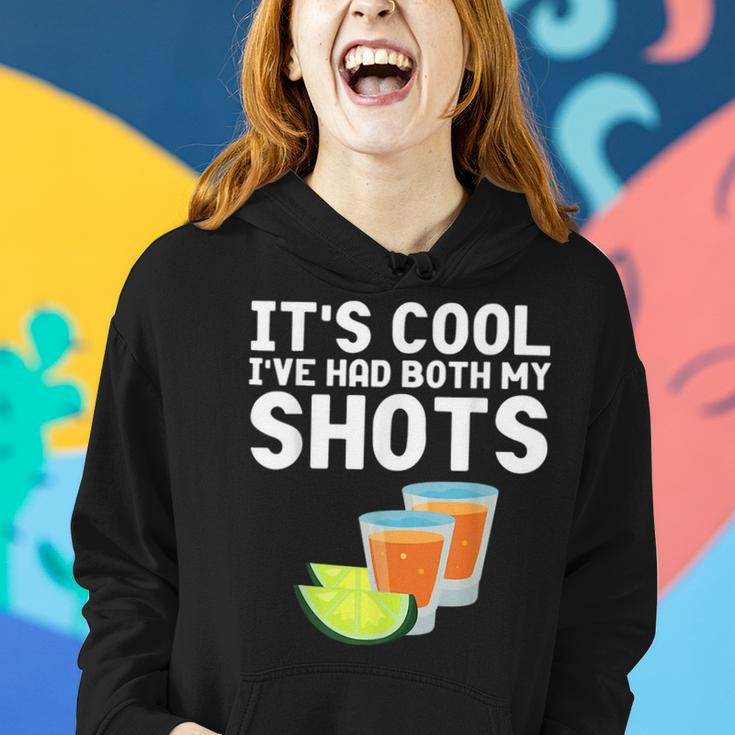 Its Cool Ive Had Both My Shots Tequila Tequila Funny Gifts Women Hoodie Gifts for Her