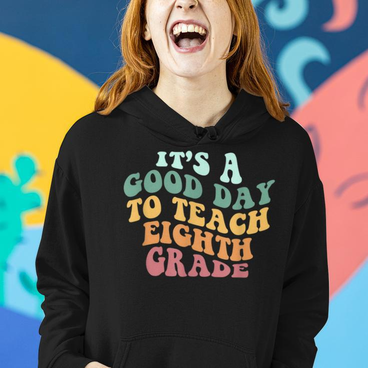 It's A Good Day To Teach Eighth Grade Teacher Back To School Women Hoodie Gifts for Her