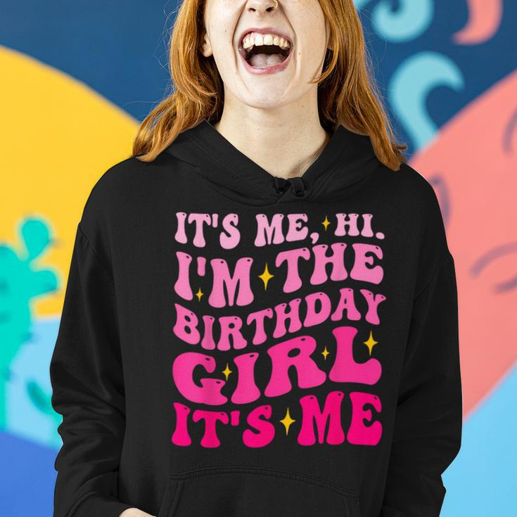 Its Me Hi I'm The Birthday Girl Its Me Birthday Party Girls Women Hoodie Gifts for Her
