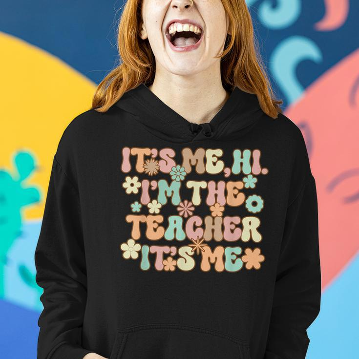 Its Me Hi Im The Teacher Its Me Funny Teacher Women Hoodie Gifts for Her