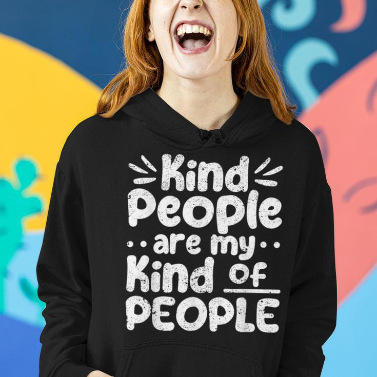 Kind People Are My Kind Of People Kindness Teacher School Women Hoodie Gifts for Her