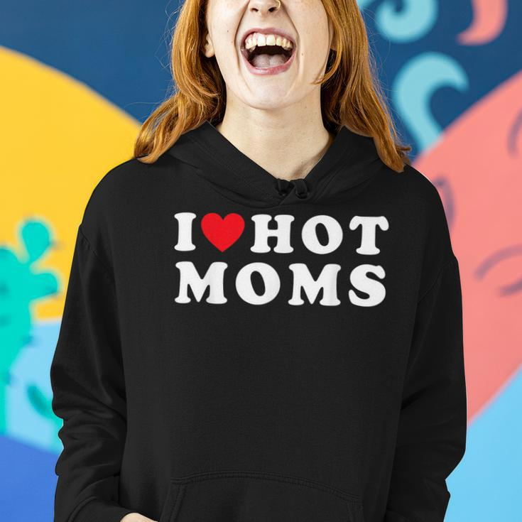I Love Hot Moms For Mom I Heart Hot Moms Women Hoodie Gifts for Her