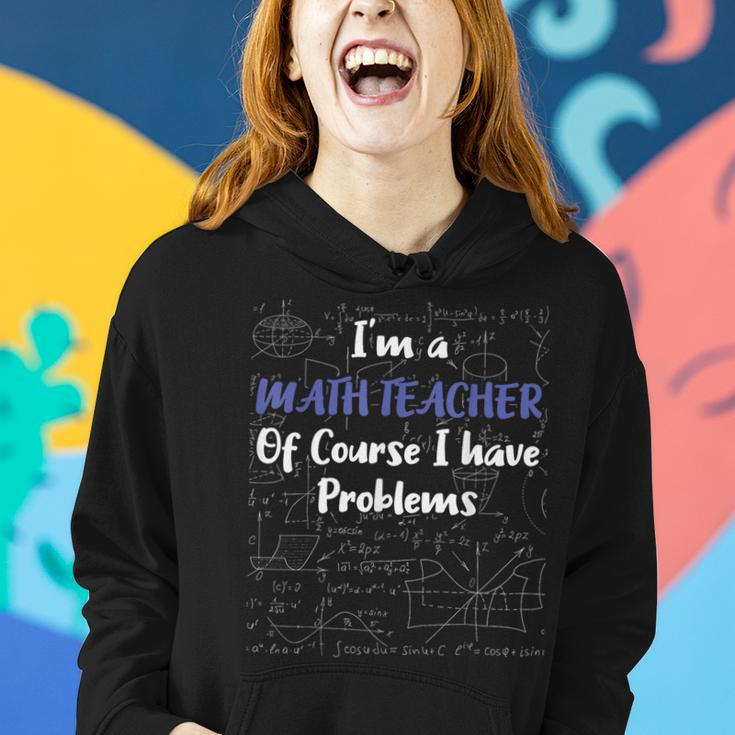 Middle School Math Teacher Of Course I Have Problems Math Funny Gifts Women Hoodie Gifts for Her
