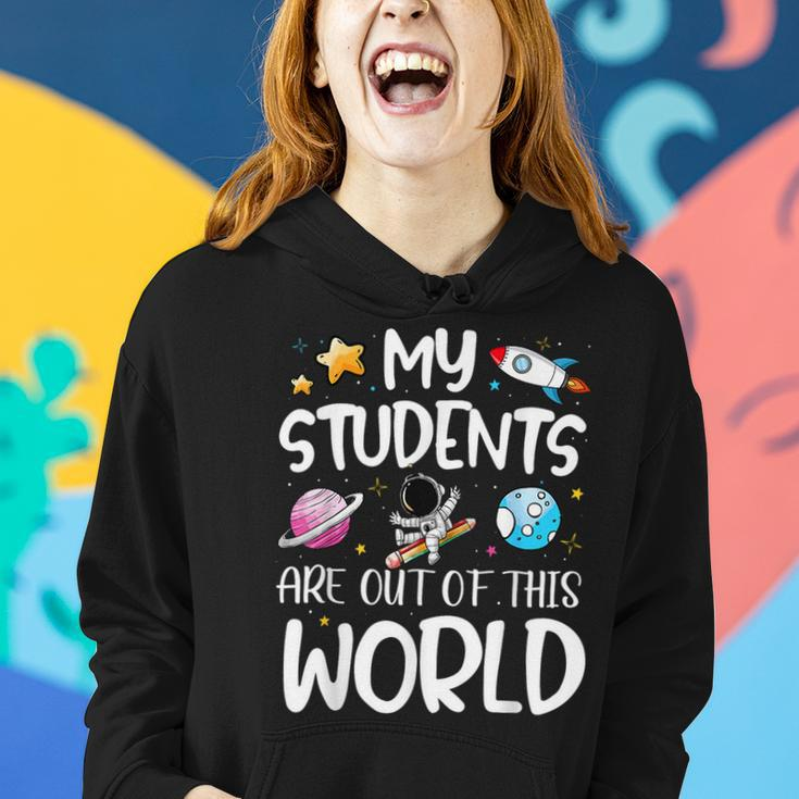 My Students Are Out Of This World Funny Space Teacher Women Hoodie Gifts for Her