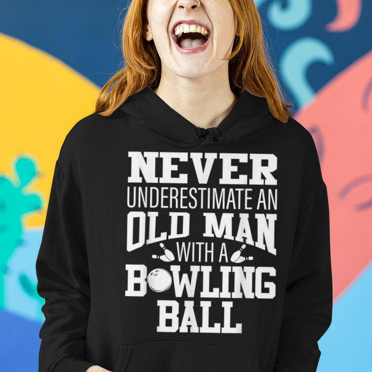 Never Underestimate An Old Man With A Bowling Ball Women Hoodie Gifts for Her