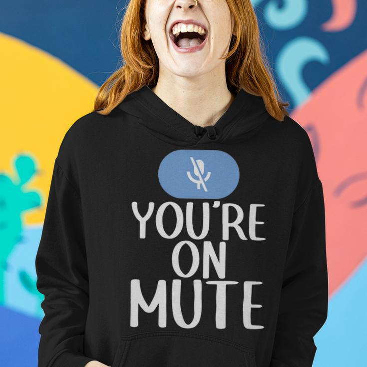New Youre On Mute Funny Video Chat Work From Home5439 - New Youre On Mute Funny Video Chat Work From Home5439 Women Hoodie Gifts for Her
