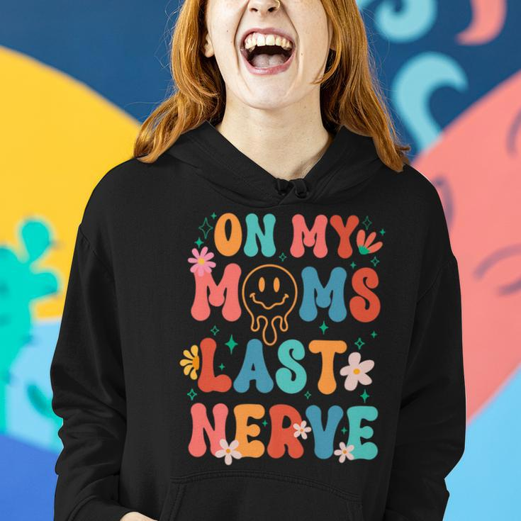 On My Moms Last Nerve Funny Groovy Quote For Kids Boys Girls Women Hoodie Gifts for Her