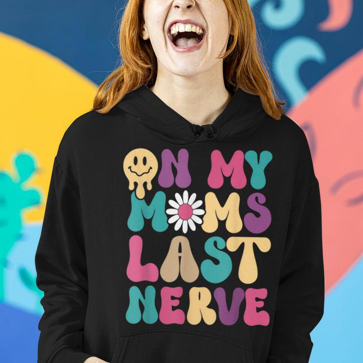 On My Moms Last Nerve Groovy Quote For Kids Boys Girls Women Hoodie Gifts for Her
