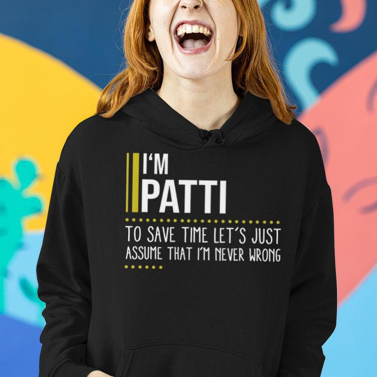 Patti Name Gift Im Patti Im Never Wrong Women Hoodie Gifts for Her