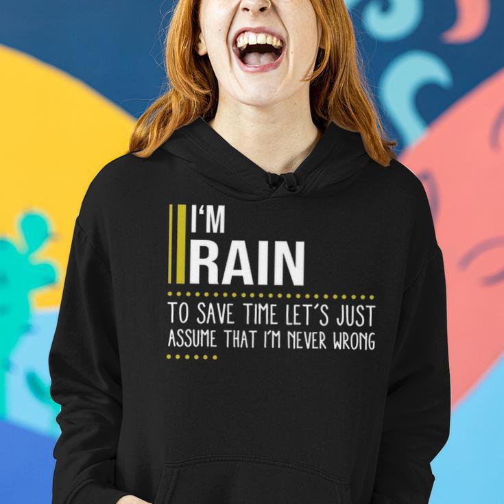Rain Name Gift Im Rain Im Never Wrong Women Hoodie - Seseable