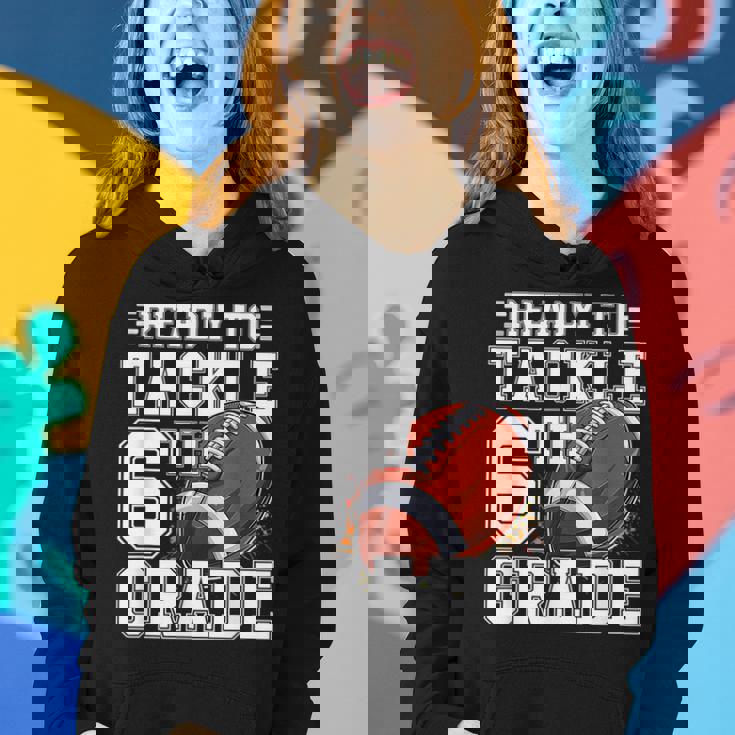 Ready To Tackle 6Th Grade Back To School First Day Of School Women Hoodie Gifts for Her Ready To Tackle 6Th Grade Back To School First Day Of School Women Hoodie Gifts for Her