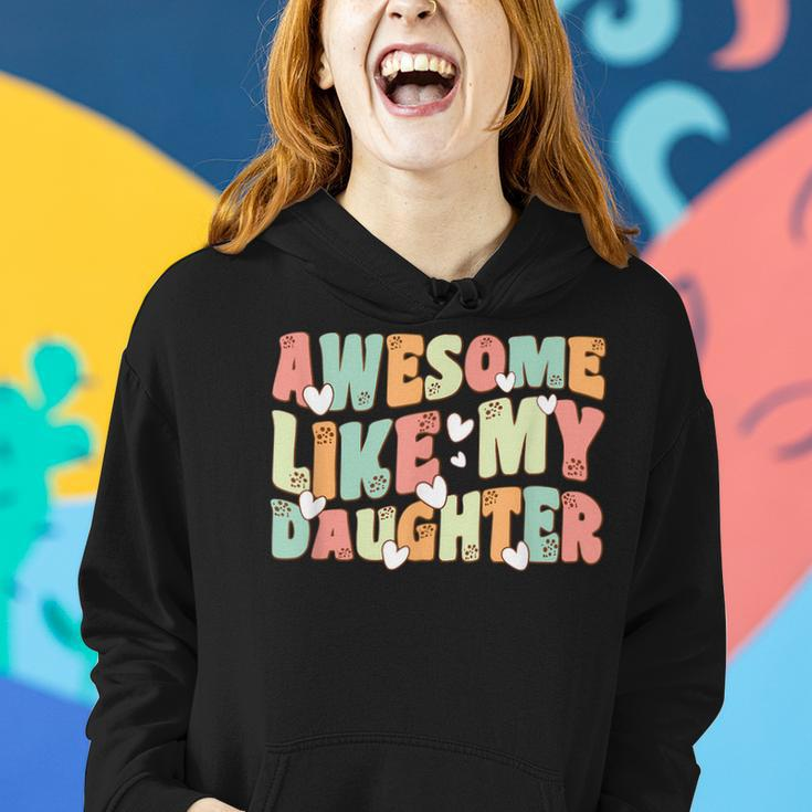 Retro Fathers DayAwesome Like My Daughter Groovy Women Hoodie Gifts for Her