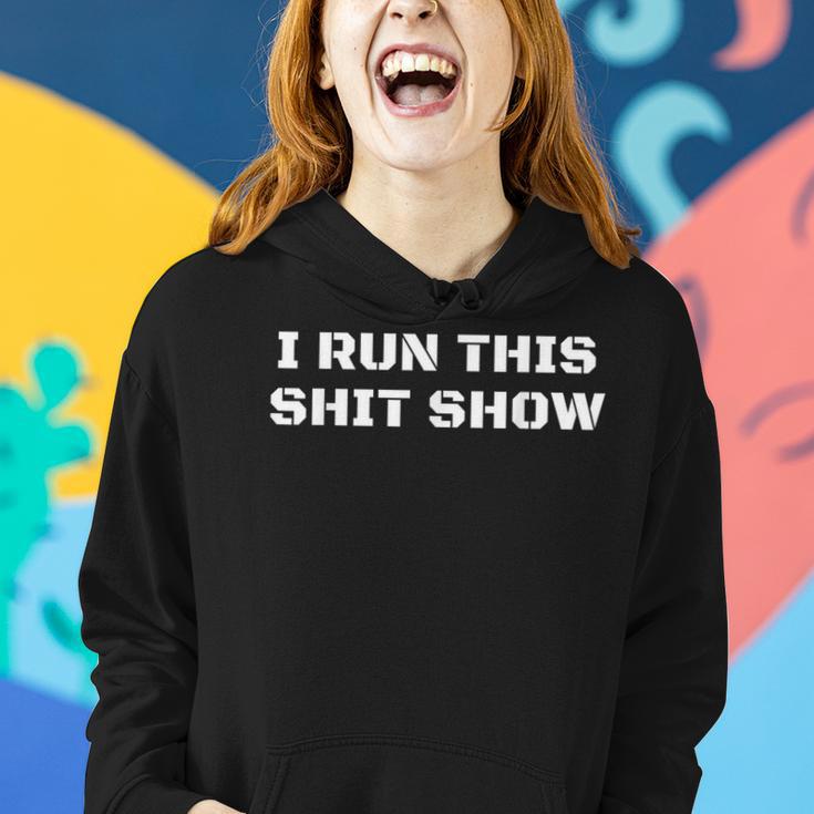 I Run This Shit Show Sarcastic Shit Show Supervisor Women Hoodie Gifts for Her