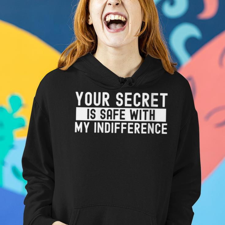 Your Secret Is Safe With My Indifference Indifference Quote Women Hoodie Gifts for Her