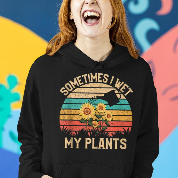 Sometimes I Wet My Plants Vintage Sunflower Gardening Gardening Funny Gifts Women Hoodie Gifts for Her