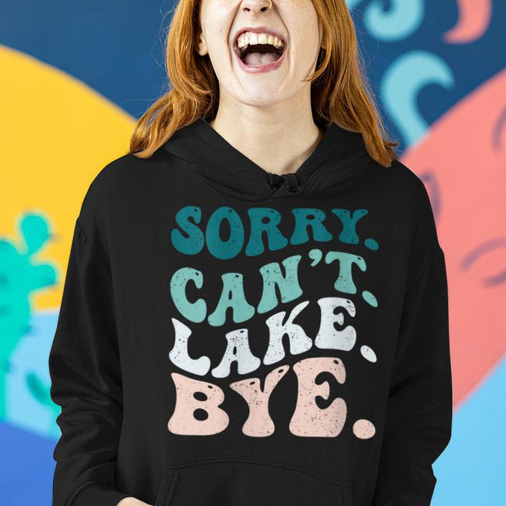 Sorry Cant Lake Bye Funny Lake Women Hoodie Gifts for Her