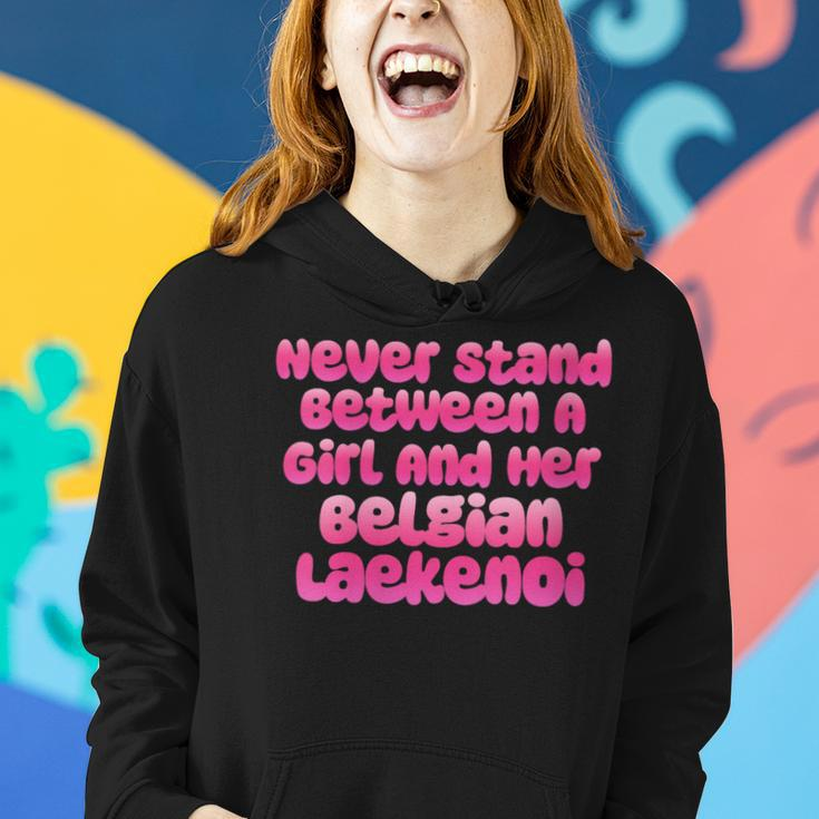 Never Stand Between A Girl And Her Belgian Laekenoi Women Hoodie Gifts for Her