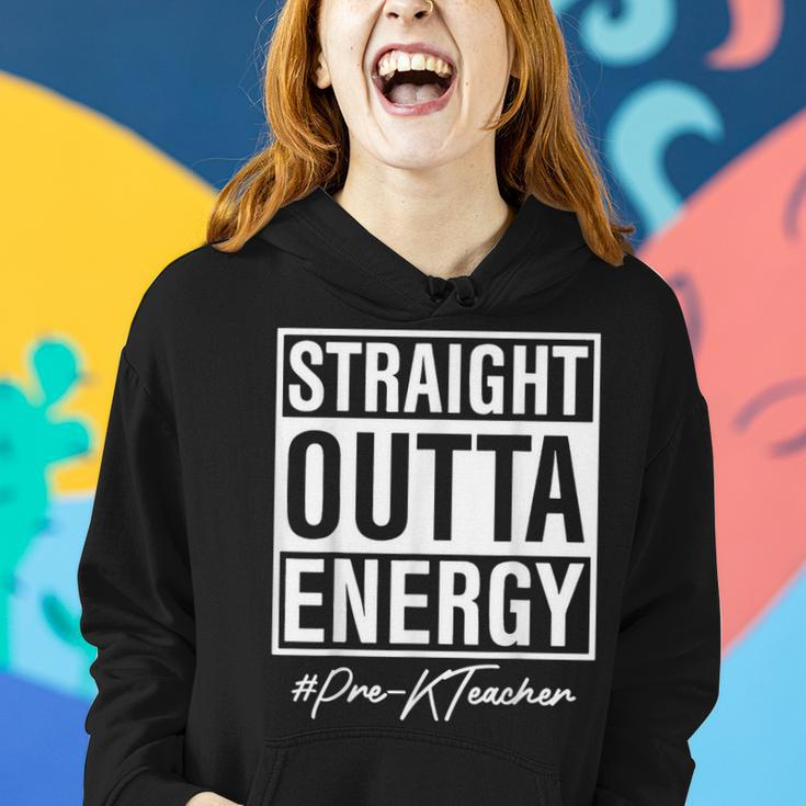 Straight Outta Energy Prek Teacher Women Hoodie Gifts for Her