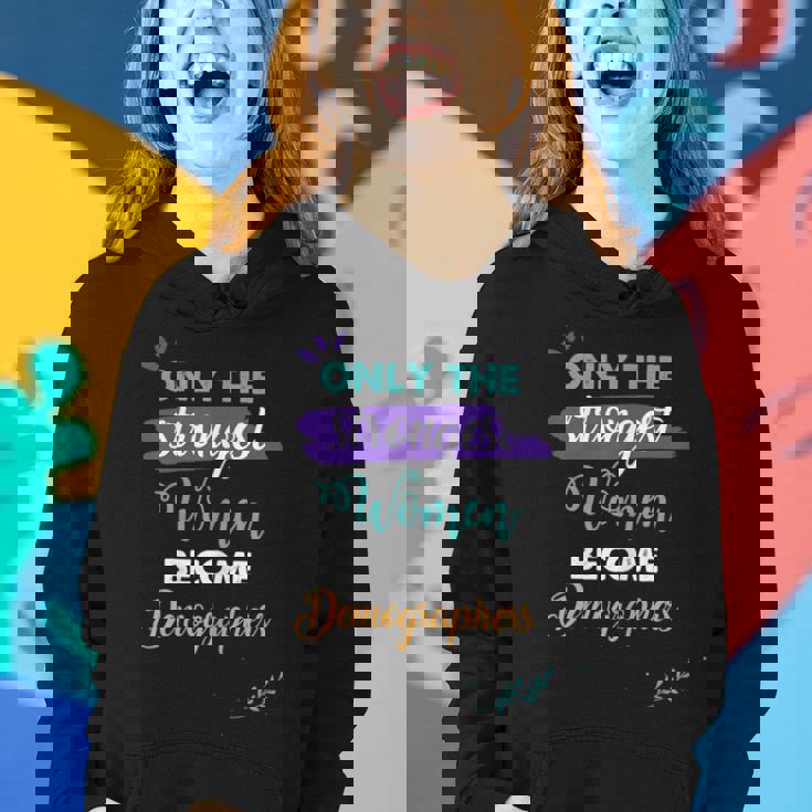Only The Strongest Become Demographers Women Hoodie Gifts for Her Only The Strongest Become Demographers Women Hoodie Gifts for Her