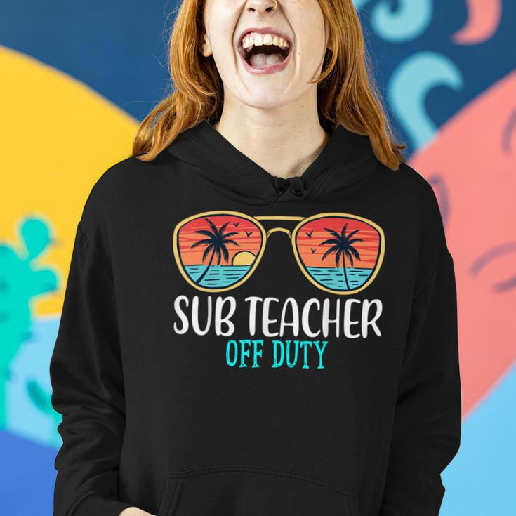 Sub Teacher Off Duty Happy Last Day Of School Summer 2021 Women Hoodie Gifts for Her
