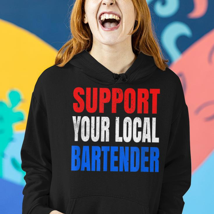 Support Your Local Bartender Beer Liquor Shots And Wine Women Hoodie Gifts for Her
