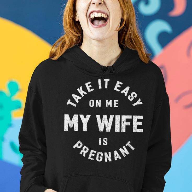Take It Easy On Me My Wife Is Pregnant Funny Retro Women Hoodie Gifts for Her