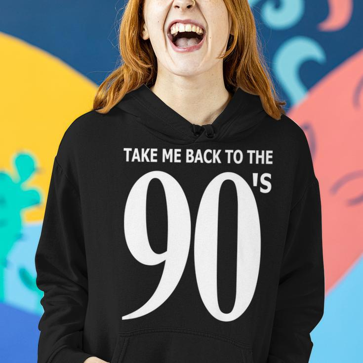 Take Me Back To The 90S Nineties Retro I Love The 90S 90S Vintage Designs Funny Gifts Women Hoodie Gifts for Her
